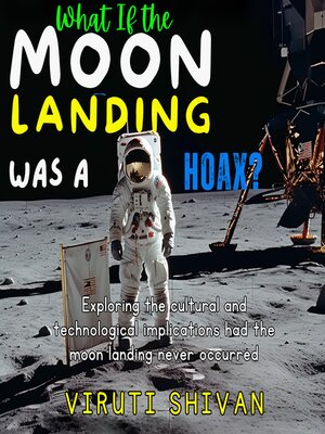 cover image of What If the Moon Landing Was a Hoax?
